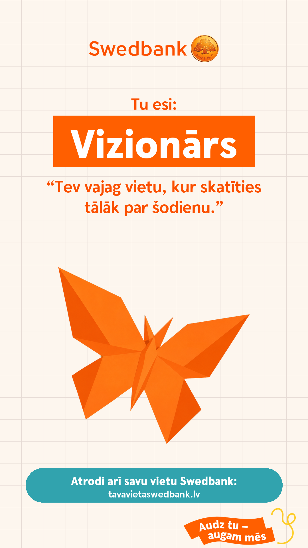 Vizionārs — “Tev vajag vietu, kur skatīties tālāk par šodienu.”